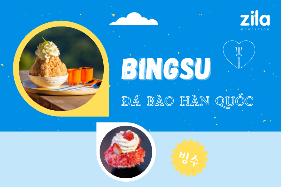 Bingsu - Kem đá bào mùa hè của Hàn Quốc - Zila Education